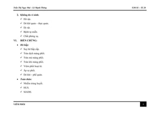 Trần Thị Ngọc Mai – Lê Mạnh Thông Y2011E – Tổ 28
VIÊM PHỔI 4
2. Không do vi sinh:
 Hít sặc.
 Dò khí quản – thực quản.
 Dị vật.
 Bệnh tự miễn.
 Chất phóng xạ.
VI. BIẾN CHỨNG:
 Hô hấp:
 Suy hô hấp cấp.
 Tràn dịch màng phổi.
 Tràn mủ màng phổi.
 Tràn khí màng phổi.
 Viêm phổi hoại tử.
 Áp xe phổi.
 Dò khí – phế quản.
 Toàn thân:
 Nhiễm trùng huyết.
 HUS.
 SIADH.
 
