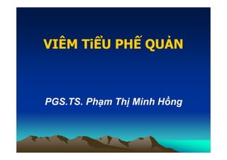 VIÊM TiỂU PHẾ QUẢN
PGS.TS. Phạm Thị Minh Hồng
 