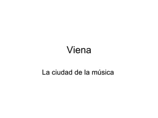 Viena La ciudad de la música  