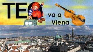 va a
Viena
 