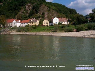 La belleza del paseo por el río Danubio. 