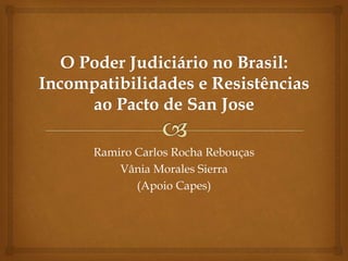 Ramiro Carlos Rocha Rebouças
Vânia Morales Sierra
(Apoio Capes)
 