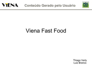 Viena Fast Food Thiago Verly Luiz Branco 
