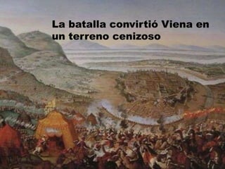La batalla convirtió Viena en
un terreno cenizoso
 