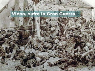 Viena, sufre la Gran Guerra
 