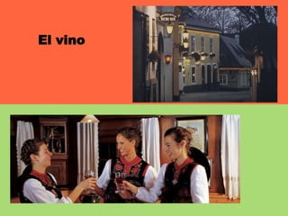 El vino
 