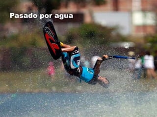 Pasado por agua
 