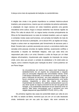 REFERÊNCIAS 
BARRETI FILHO, Aulo - Dos Yorubá ao candomblé kétu. São Paulo, Editora da 
universidade de São paulo 2010 
OL...