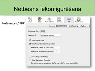 Netbeans iekonfigurēšana

Preferences / PHP
 