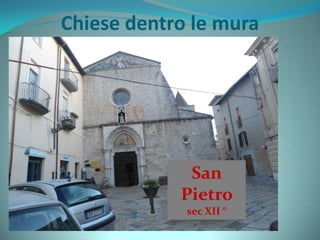 Chiese dentro le mura
San
Pietro
sec XII °
 