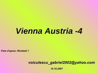 Vienna Austria -4 [email_address] Foto d’apres :Richbell 1 14.10.2007 