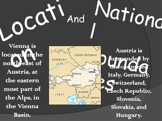 During the 1920’s and 1930’s Vienna was the bastion of socialism in Austria, and was known as the “Red Vienna.”ClimateVienna has a moderate continental climate: colder winters and warm summers, with not too much precipitation evenly spread over the entire year.