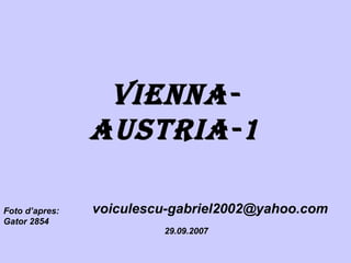 Vienna-Austria-1 [email_address] Foto d’apres: Gator 2854 29.09.2007 