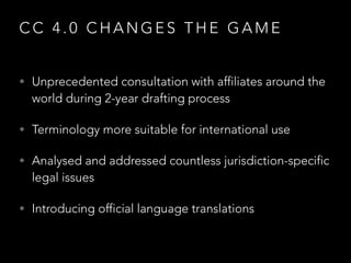 T O O M A N Y
L I C E N C E S !
• v1 had 6 unported licences
and 2 ports (Finland and
Israel). 18 licences.
• v2 had 9 ports = 60 licences.
• v2.1 and 2.5 had 1 port
each.
• By 3.0, I counted 267 ported
CC licences, and stopped
counting.
 