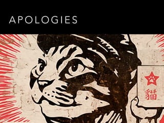 A P O L O G I E S
 