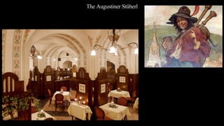 The Augustiner Stüberl
 