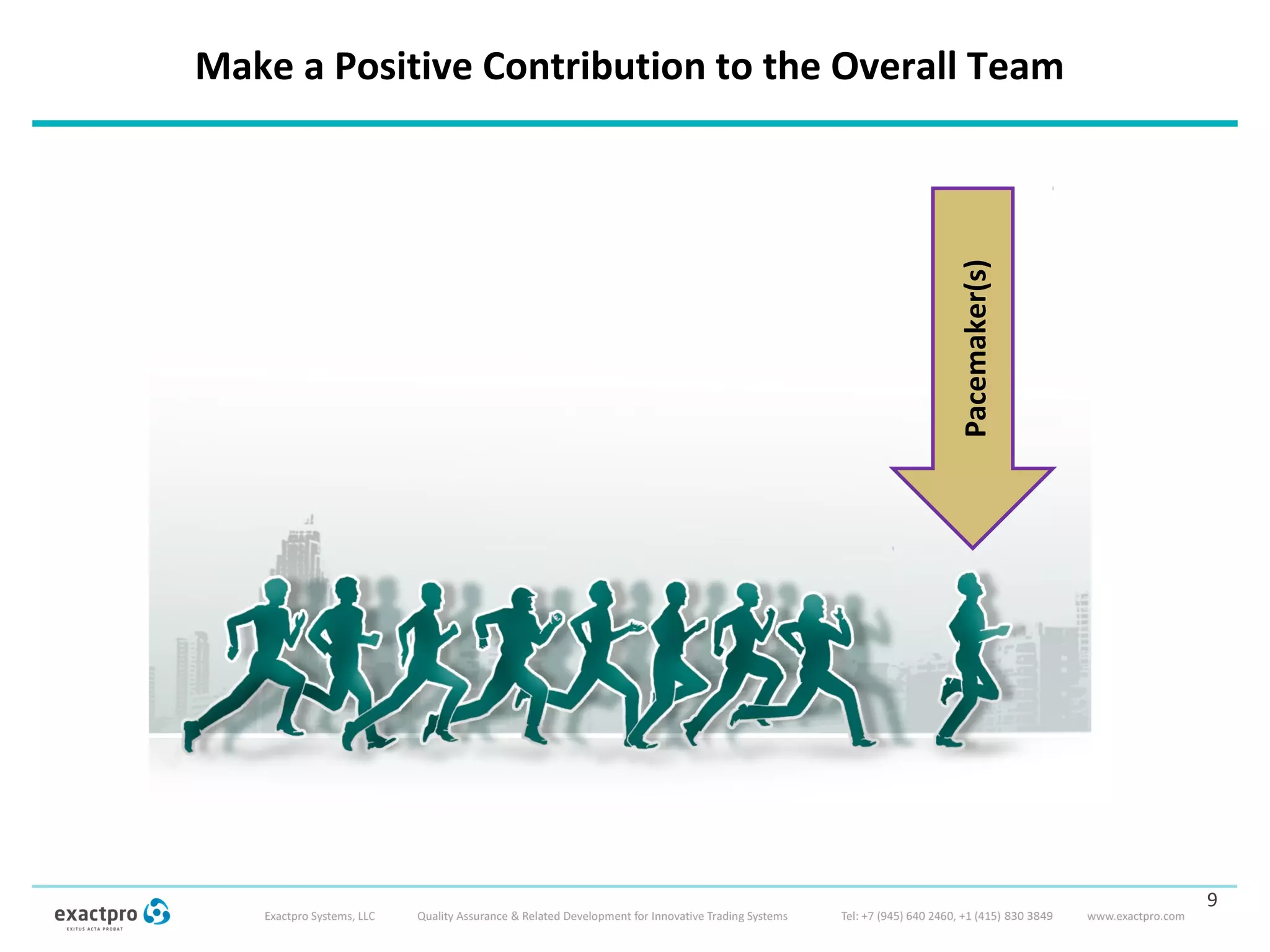 Make a Positive Contribution to the Overall Team
9
Pacemaker(s)
 