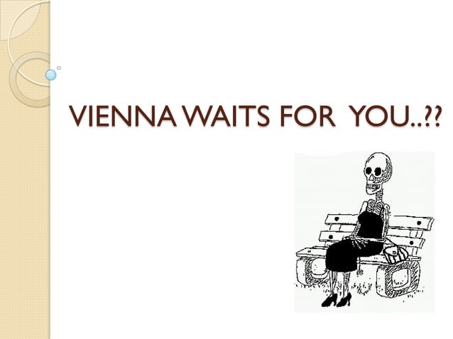 What Does Vienna Waits For You Mean Vienna waits for you | PPT