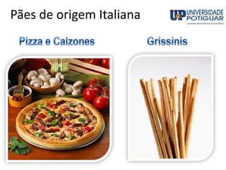 Pães de origem Italiana
 