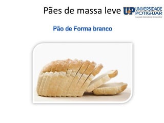 Pães de massa leve
 