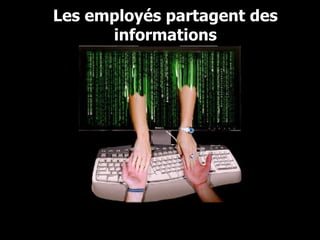 Les employés partagent des informations 