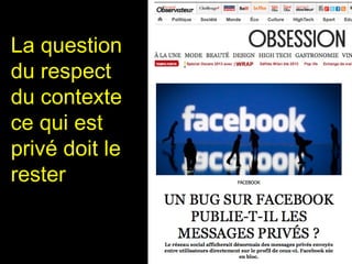 La question
du respect
du contexte
ce qui est
privé doit le
rester


                181
 