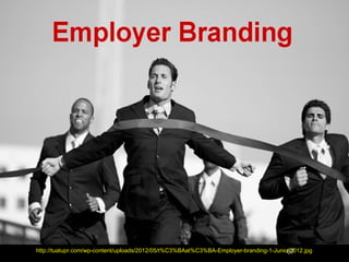 http://tuatupr.com/wp-content/uploads/2012/05/t%C3%BAat%C3%BA-Employer-branding-1-Junio-2012.jpg
                                                                                       67
 