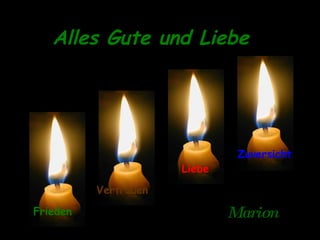 Alles Gute und Liebe   Frieden Vertrauen Liebe Zuversicht Marion 