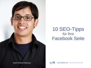 10 SEO-Tipps für Ihre Facebook Seite Karim-Patrick Bannour 