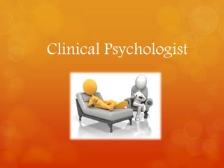 Clinical Psychologist
 
