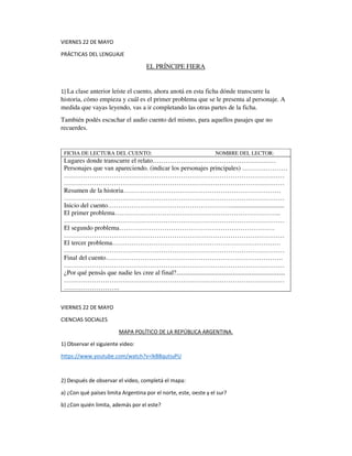 VIERNES 22 DE MAYO
PRÁCTICAS DEL LENGUAJE
EL PRÍNCIPE FIERA
1) La clase anterior leíste el cuento, ahora anotá en esta fic...