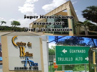 Día # 15 Super Heroes Camp 2013