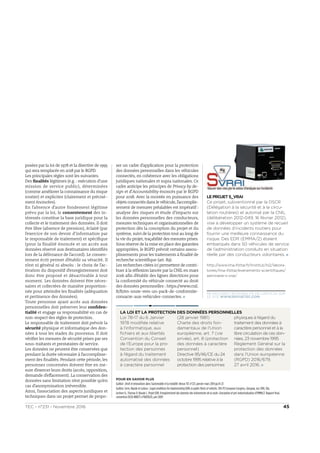 RETROUVER L’INTÉGRALITÉ DE L’ARTICLE SUR
LE SITE WWW.REVUETEC.COM
posées par la loi de 1978 et la directive de 1995
qui sera remplacée en 2018 par le RGPD.
Les principales règles sont les suivantes.
Des finalités légitimes (e.g. : exécution d’une
mission de service public), déterminées
(comme améliorer la connaissance du risque
routier) et explicites (clairement et précisé-
ment énoncées).
En l’absence d’autre fondement légitime
prévu par la loi, le consentement des in-
téressés constitue la base juridique pour la
collecte et le traitement des données. Il doit
être libre (absence de pression), éclairé (par
l’exercice de son devoir d’information par
le responsable de traitement) et spécifique
(pour la finalité énoncée et un accès aux
données réservé aux destinataires identifiés
lors de la délivrance de l’accord). Le consen-
tement écrit permet d’établir sa véracité. Il
n’est ni général ni absolu : le choix de l’ac-
tivation du dispositif d’enregistrement doit
donc être proposé et désactivable à tout
moment. Les données doivent être néces-
saires et collectées de manière proportion-
née pour atteindre les finalités (adéquation
et pertinence des données).
Toute personne ayant accès aux données
personnelles doit préserver leur confiden-
tialité et engage sa responsabilité en cas de
non-respect des règles de protection.
Le responsable de traitement doit prévoir la
sécurité physique et informatique des don-
nées à tous les stades du processus. Il doit
vérifier les mesures de sécurité prises par ses
sous-traitants et prestataires de service.
Les données ne peuvent être conservées que
pendant la durée nécessaire à l’accomplisse-
ment des finalités. Pendant cette période, les
personnes concernées doivent être en me-
sure d’exercer leurs droits (accès, opposition,
demande d’effacement). La conservation des
données sans limitation n’est possible qu’en
cas d’anonymisation irréversible.
Ainsi, l’association des aspects juridiques et
techniques dans un projet permet de propo-
ser un cadre d’application pour la protection
des données personnelles dans les véhicules
connectés, en cohérence avec les obligations
juridiques nationales et supra nationales. Ce
cadre anticipe les principes de Privacy by de-
sign et d’Accountability énoncés par le RGPD
pour 2018. Avec la montée en puissance des
objets connectés dans le véhicule, l’accomplis-
sement de mesures préalables est impératif :
analyse des risques et étude d’impacts sur
les données personnelles des conducteurs,
mesures techniques et organisationnelles de
protection dès la conception du projet et du
système, suivi de la protection tout au long de
la vie du projet, traçabilité des mesures prises.
Sous réserve de la mise en place des garanties
appropriées, le RGPD prévoit certains assou-
plissements pour les traitements à finalité de
recherche scientifique (art. 89).
Les recherches citées ici permettent de contri-
buer à la réflexion lancée par la CNIL en mars
2016 afin d’établir des lignes directrices pour
la conformité du véhicule connecté au droit
des données personnelles : https://www.cnil.
fr/fr/en-route-vers-un-pack-de-conformite-
consacre-aux-vehicules-connectes.
LEPROJETS_VRAI
Ce projet, subventionné par la DSCR
(Délégation à la sécurité et à la circu-
lation routières) et autorisé par la CNIL
(délibération 2012-049, 16 février 2012),
vise à développer un système de recueil
de données d’incidents routiers pour
fournir une meilleure connaissance du
risque. Des EDR (EMMA/2) étaient
embarqués dans 50 véhicules de service
de l’administration conduits en situation
réelle par des conducteurs volontaires.
http://www.lma.ifsttar.fr/linstitut/ts2/labora-
toires/lma-ifsttar/evenements-scientiﬁques/
seminaire-s-vrai/
POUR EN SAVOIR PLUS
Guilbot : Droit et innovations dans l’automobile et la mobilité. Revue TEC n°221, janvier-mars 2014 pp.14-23
Guilbot, Serre, Naude et Ledoux : Legal conditions for implementing EDRs in public ﬂeets of vehicles. 11th ITS European Congress, Glasgow, Jun 2016, 10p.
Lechner D., Thomas D. Naude C. Projet EDR. Enregistrement des données des évènements de la route. Conception et pré-industrialisation d’EMMA/2. Rapport ﬁnal,
convention DSCR-INRETS n°0003629, juin 2009
LA LOI ET LA PROTECTION DES DONNÉES PERSONNELLES
Loi 78-17 du 6 Janvier
1978 modiﬁée relative
à l’informatique, aux
ﬁchiers et aux libertés
Convention du Conseil
de l’Europe pour la pro-
tection des personnes
à l’égard du traitement
automatisé des données
à caractère personnel
(28 janvier 1981)
Charte des droits fon-
damentaux de l’Union
européenne, art. 7 (vie
privée), art. 8 (protection
des données à caractère
personnel)
Directive 95/46/CE du 24
octobre 1995 relative à la
protection des personnes
physiques à l’égard du
traitement des données à
caractère personnel et à la
libre circulation de ces don-
nées, 23 novembre 1995
Règlement Général sur la
protection des données
dans l’Union européenne
(RGPD) 2016/679,
27 avril 2016.
TEC - n°231 - Novembre 2016 45
 