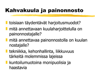 Kahvakuula ja painonnosto toisiaan täydentävät harjoitusmuodot? mitä annettavaan kuulaharjoittelulla on painonnostajalle? mitä annettavaa painonnostolla on kuulan nostajalle? tekniikka, kehonhallinta, liikkuvuus tärkeitä molemmissa lajeissa kuntoilumuotoina monipuolisia ja haastavia 