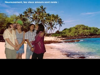 Heureusement, les vieux amours sont renés : 