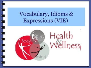 V0cabulary, Idioms & Expressions (VIE)  
