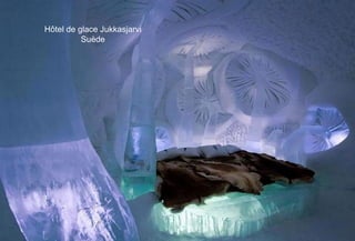 Hôtel de glace Jukkasjarvi
Suède
 