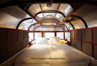 Hôtel caravane Huttenpalast Berlin
 