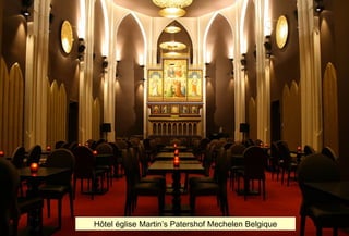 Hôtel église Martin’s Patershof Mechelen Belgique
 