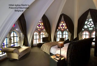Hôtel église Martin’s
Patershof Mechelen
Belgique
 