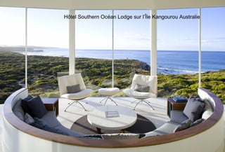 Hôtel Southern Océan Lodge sur l’Île Kangourou Australie
 