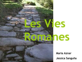 Les Vies Romanes Maria Aznar Jessica Sanguña 