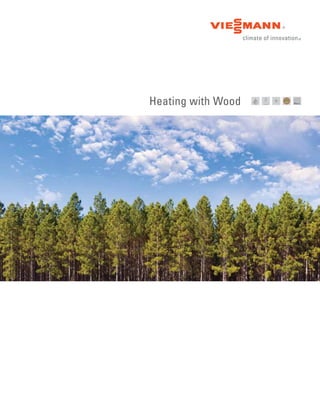 Heating with Wood
®
®
 