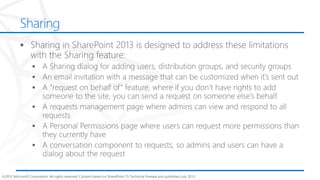 Sharing




©2012 Microsoft Corporation. All rights reserved. Content based on SharePoint 15 Technical Preview and published July 2012.
 