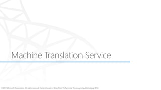 ©2012 Microsoft Corporation. All rights reserved. Content based on SharePoint 15 Technical Preview and published July 2012.
 