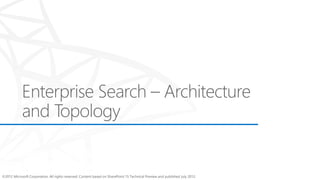 ©2012 Microsoft Corporation. All rights reserved. Content based on SharePoint 15 Technical Preview and published July 2012.
 