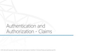 ©2012 Microsoft Corporation. All rights reserved. Content based on SharePoint 15 Technical Preview and published July 2012.
 