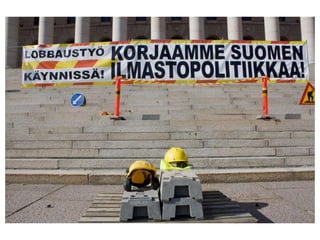 Polttavan Kysymyksen massalobbaus 
-Korjaamme Suomen ilmastopolitiikkaa 
 