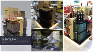 Kệ trưng bày
Thiết kế và sản xuất kệ trưng bày tại siêu thị, cửa hàng,
tạp hoa
 