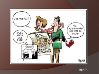 ¡PUÉS
ANDA,
QUÉ
ÉSTE!
BERTA
 